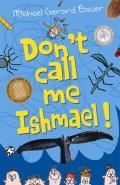 Don't
              call me Ishmael!