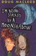 I'm being
stalked by a moonshadow