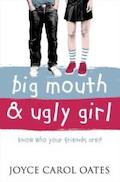Big Mouth
              and Ugly Girl