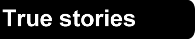 True stories