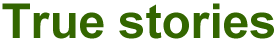 True
                stories